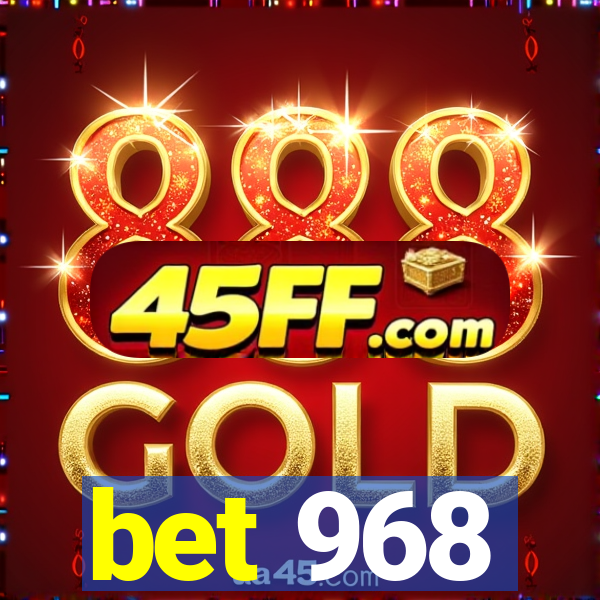 bet 968